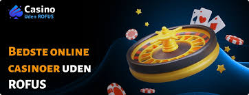 Gratis Casino Uden ROFUS Bonus - Spil Uden Begrænsninger Gratis Casino Uden ROFUS Bonus - Spil Uden Begrænsninger